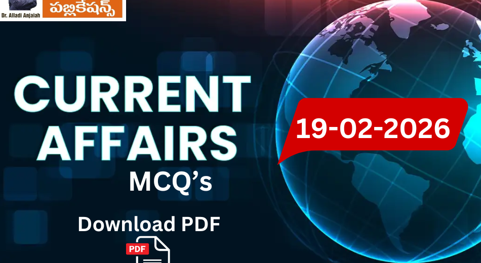 Daily Current Affairs PDF 19-02-2026 | MCQ's With Explanation | Telugu And English